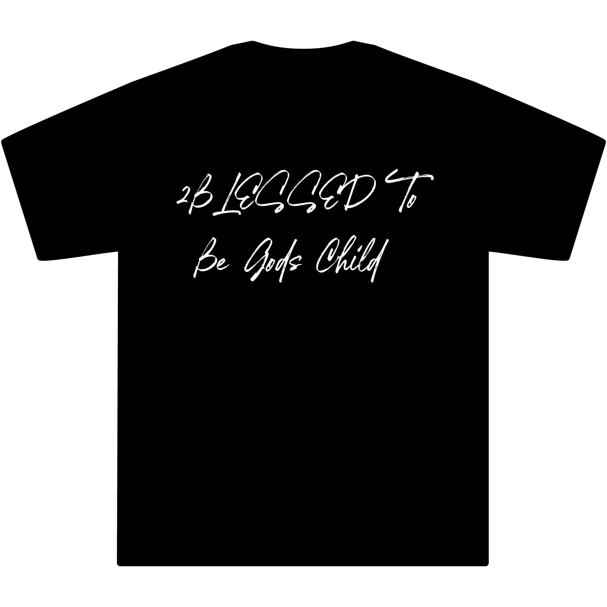 2Blessed to be Gods Child Shirt